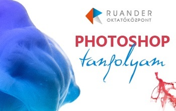 Photoshop tanfolyam RUANDER Oktatóközpont